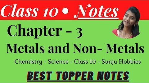 Class 10 Metals and Non Metals Notes Class 10 Chemistry Chapter 3 Metals and Non-Metals Notes