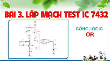 [KT xung số] Bài 3. Mạch test chức năng IC 7432 (cổng logic OR)