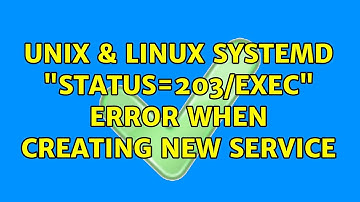 Unix & Linux: systemd "status=203/EXEC" error when creating new service (3 Solutions!!)