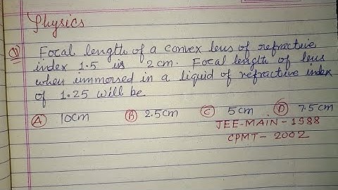 Focal length of a convex lens of refractive index 1.5 is 2 cm..| jee mains physics pyqs solution 