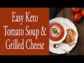 Easy Keto Tomato Soup and Grilled Cheese