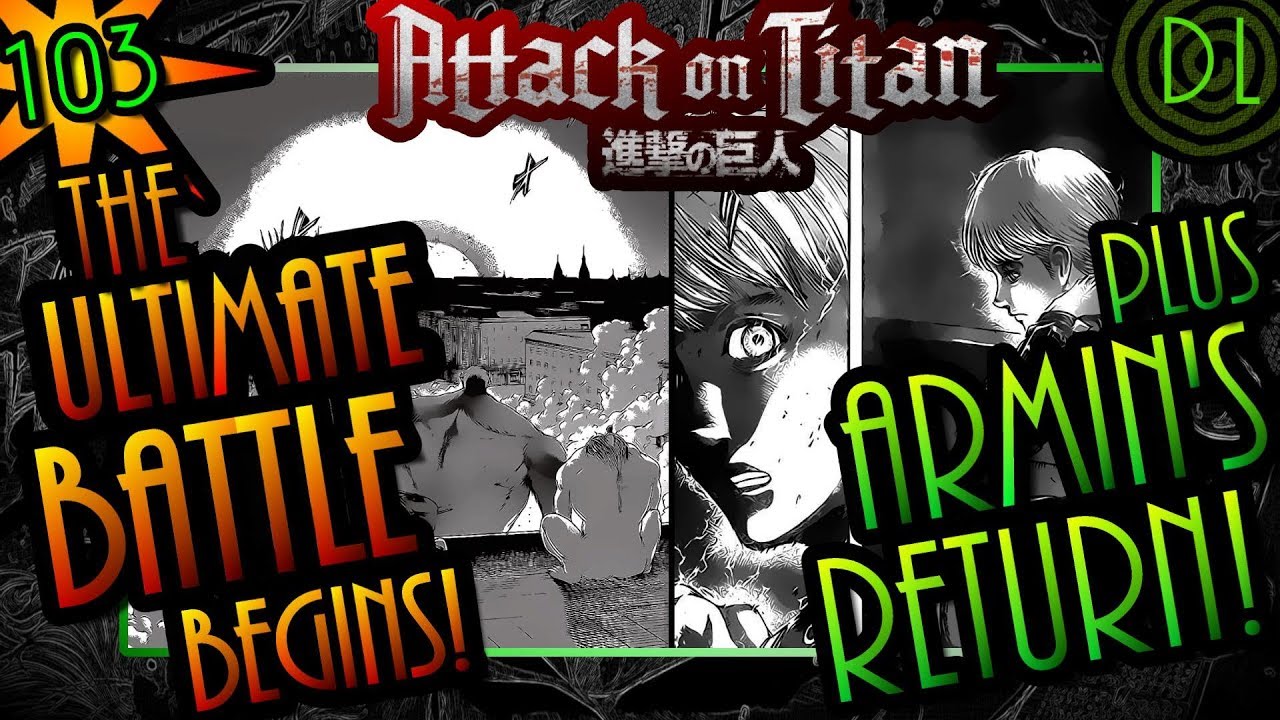 THE ULTIMATE BATTLE BEGINS & ARMIN'S RETURN! Attack on Titan Chapter