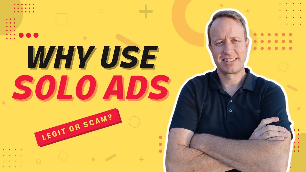 Why Use Solo Ads?  - Scam or legit?