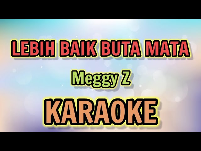 LEBIH BAIK BUTA MATA ( Nada standar ) KARAOKE HQ Audio Stereo || Meggy Z class=