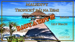 Maledivy – rady a tipy pro vaši vysněnou dovolenou | Cinnamon Dhonveli, Lily Beach, Baros