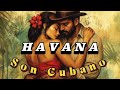 🌹Havana Son Cubano Nights:Cuban Soul & Latin Heat , Soul full Havana Latino Music 🎼🎷