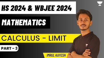 Calculus | Limit | Part - 3 | Mathematics | HS and WBJEE 2024 | Imrul Kayesh