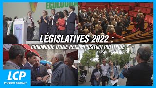 Législatives 2022 : chronique d'une recomposition politique - Documentaire complet - LCP