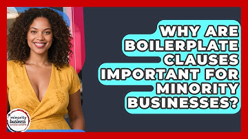 Why Are Boilerplate Clauses Important For Minority Businesses? - Minority Business Success Experts