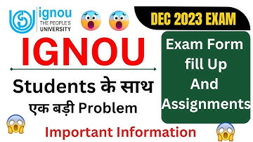 IGNOU July 2023 Session Students Ke Liye Information || Dec 2023 Exams And Assignments Submission