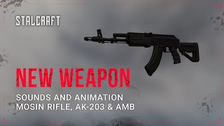 STALCRAFT - NEW SOUNDS AND ANIMATION - AK 203, AMB & MOSIN RIFLE