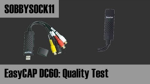 EasyCAP DC60 Quality Test