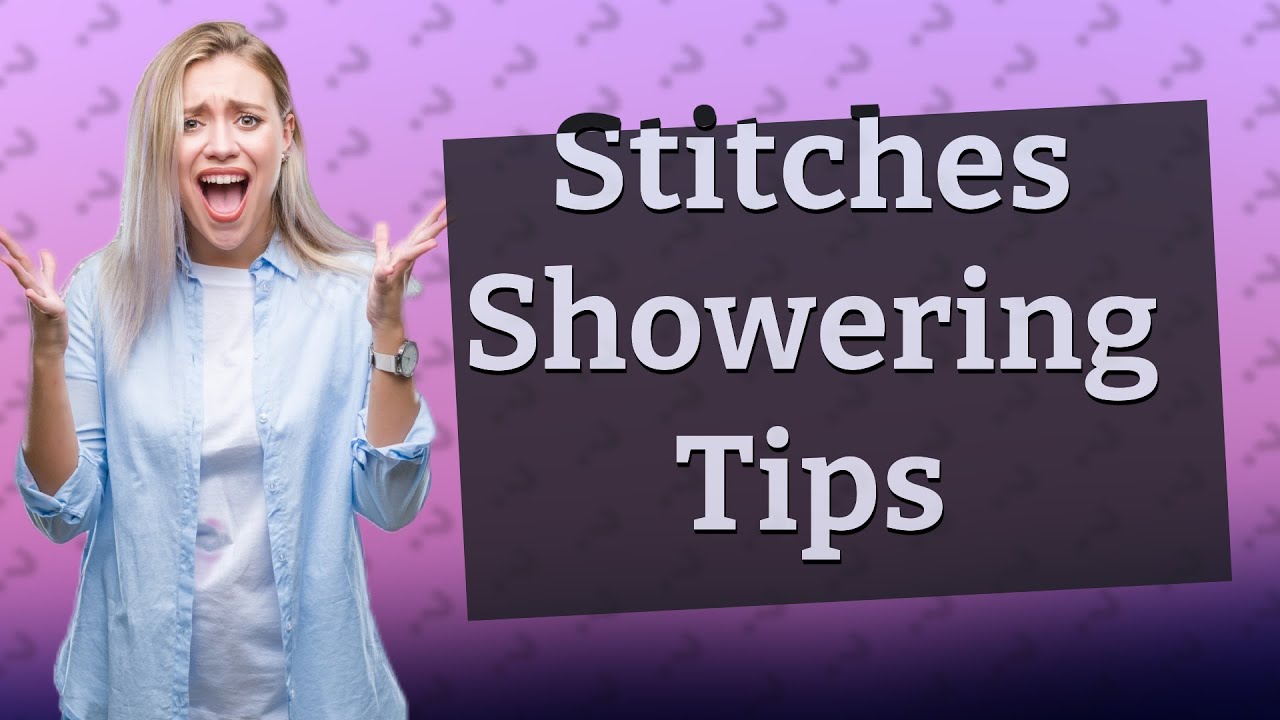 Can I shower with stitches? YouTube