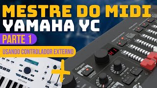 Part 1 | Using an External Controller | Become a YC MIDI MASTER