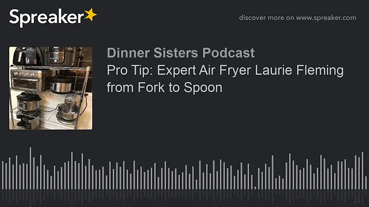 Pro Tip: Expert Air Fryer Laurie Fleming from Fork...