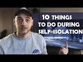 10 things to do during self-isolation / quarantine