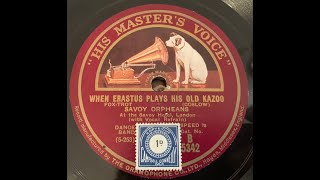 WHEN ERASTUS PLAYS HIS OLD KAZOO - Savoy Orpheans - HMV 203