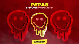 Farruko - Pepas DJ Soltrix Bachata Remix
