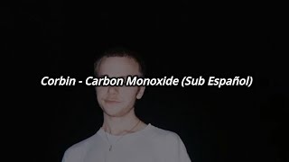 Corbin - Carbon Monoxide (Sub Español) SWOON Subs