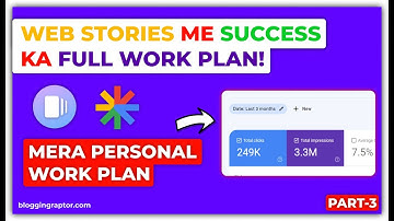 Full Work Plan for Web Stories | Web Stories Course [Part - 3]