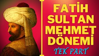 Fati̇h Sultan Mehmet Dönemi̇ Tek Part 1451-1481