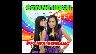 DUO NYAI KEMBANG - GOYANG HEBOOH -