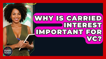 Why Is Carried Interest Important For VC? - Founders Supporting Founders