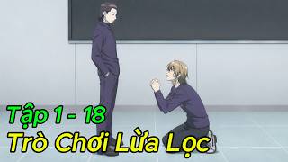 Trò Chơi Lừa Lọc | Tập 1 - 18 | Anime Tháng 8 | Tee Bao Anime screenshot 1