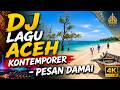 Lagu DJ Pesan Kepada Aceh Damai