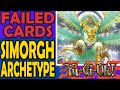 Simorgh  failed cards archetypes and sometimes mechanics in yugioh