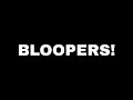 Bloopers!