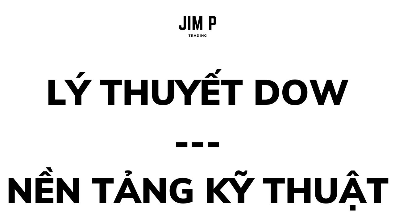 LÝ THUYẾT DOW | Jim P Trading - YouTube