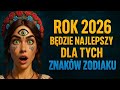 Rok 2026 będzie najlepszy dla tych znaków zodiaku.