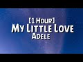 Adele - My Little Love [1 Hour]