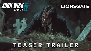 JOHN WICK Chapter 5 | Teaser Trailer | Keanu Reeves \& Lionsgate (2025)