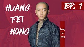 English Subhuang Fei Hong - Ep 1 国士无双黄飞鸿 2017 Best Chinese Kung Fu