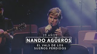 Nando Agüeros - El vals de los sueños perdidos (20 Años - En directo) chords