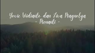 Yovie Widianto dan Ziva Magnolya - Menanti - [Official Music Lyric]