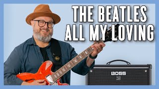 How to Play The Beatles All My Loving • Guitar Lesson + Tutorial