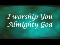 I Worship You, Almighty God There is none like you  Sondra Corbett with Lyrics   YouTube