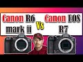 Canon EOS R6 mark ii and Canon EOS R7 Comparison Video | Find out which one is right for you?
