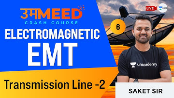 Transmission Line - 2 | L:5 | EMT | GATE 2021 Ummeed Crash Course