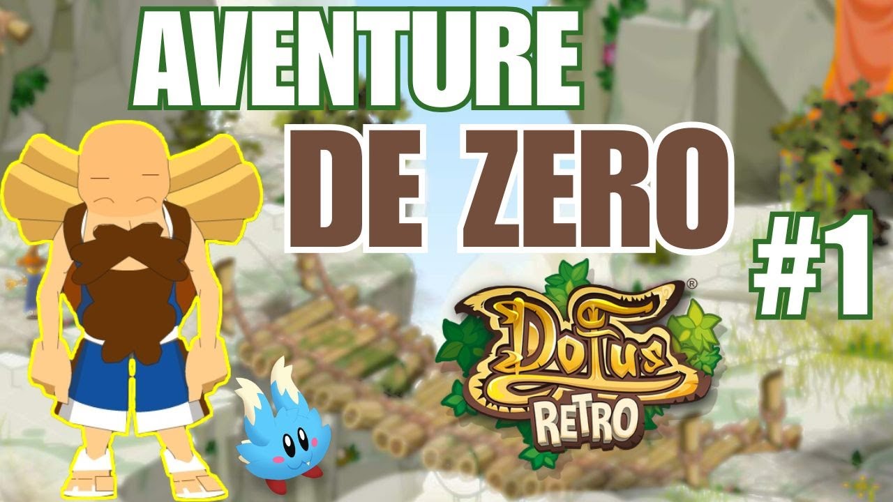 DOFUS RETRO : AVENTURE DE ZERO  ENU SUR BOUNE #1