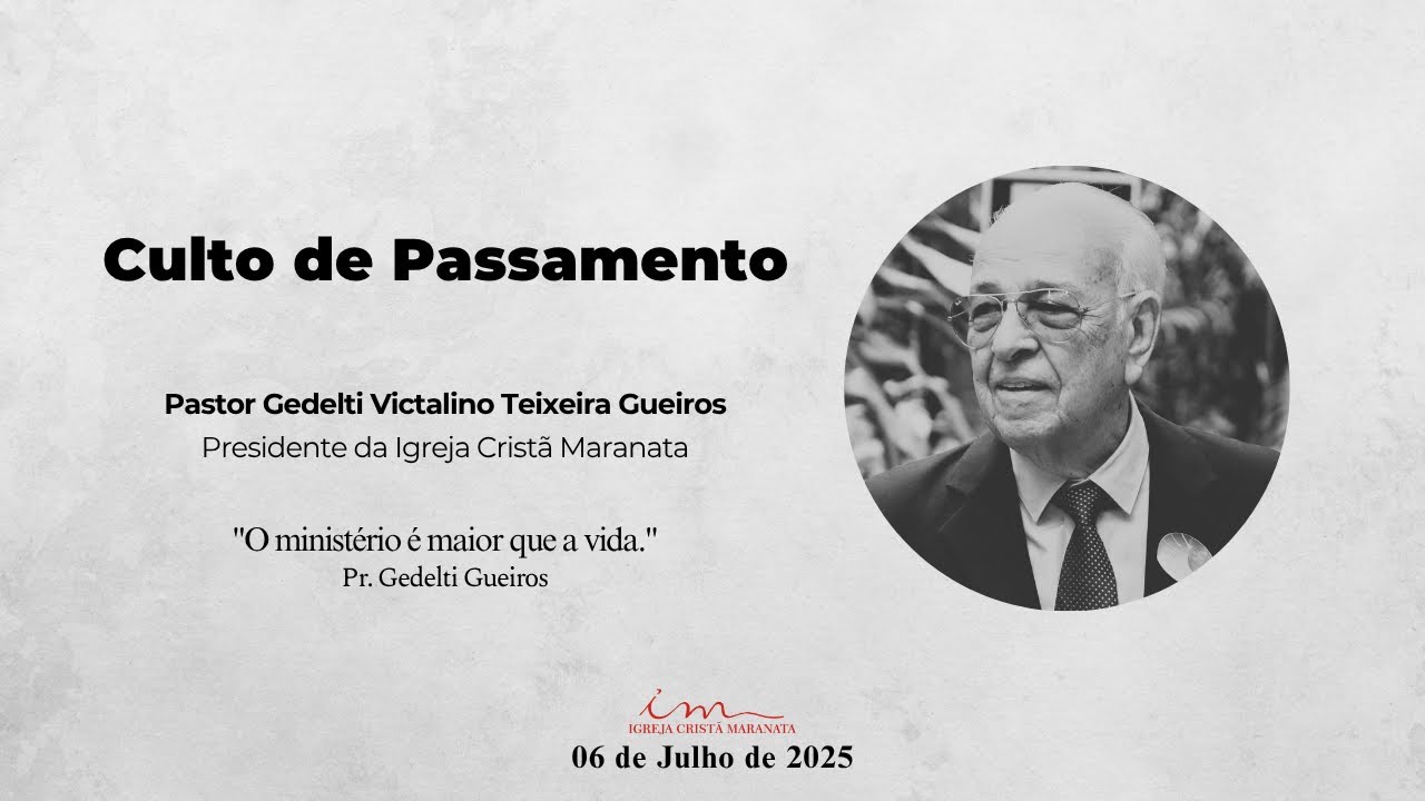 06/07/2025  - [18 Uhr (GMT+2)] - CGM- Gottesdienst zum Heimgang von Pastor Gedelti Gueiros - 🇩🇪