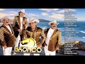 Bronco Éxitos Románticos Sus Mejores Canciones - Bronco Mix Para Enamorarse Más