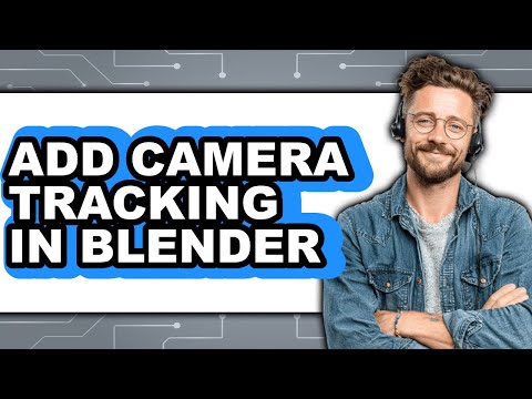 How to Add Camera Tracking in Blender - Full Guide