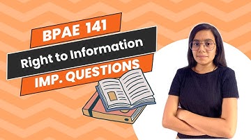 BPAE 141 | Right to Information | IMPORTANT QUESTIONS | IGNOU WALAY