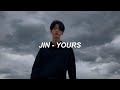 JIN (BTS) - Yours (지리산 OST Pt.4) Easy Lyrics