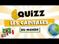 QUIZ CAPITALES DU MONDE 🌎 - Combien de capitales vas-tu trouver ? - 30 questions !