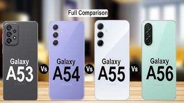 Samsung Galaxy A53 5g Vs Samsung Galaxy A54 5g Vs Samsung Galaxy A55 5g Vs Samsung Galaxy A56 5g